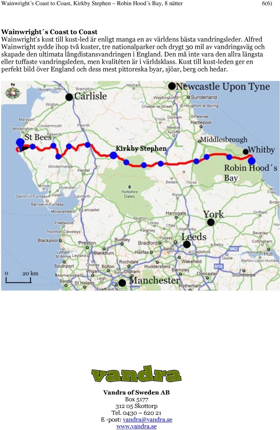 Alfred Wainwright sydde ihop två kuster, tre nationalparker och drygt 30 mil av vandringsväg och skapade den ultimata långdistansvandringen i England.