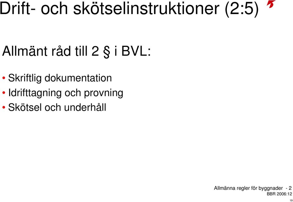 dokumentation Idrifttagning och provning