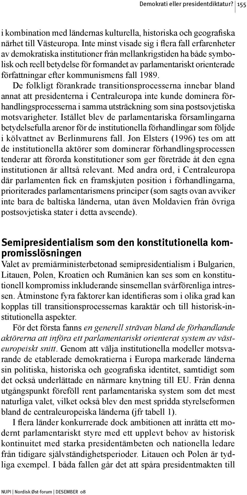 efter kommunismens fall 1989.