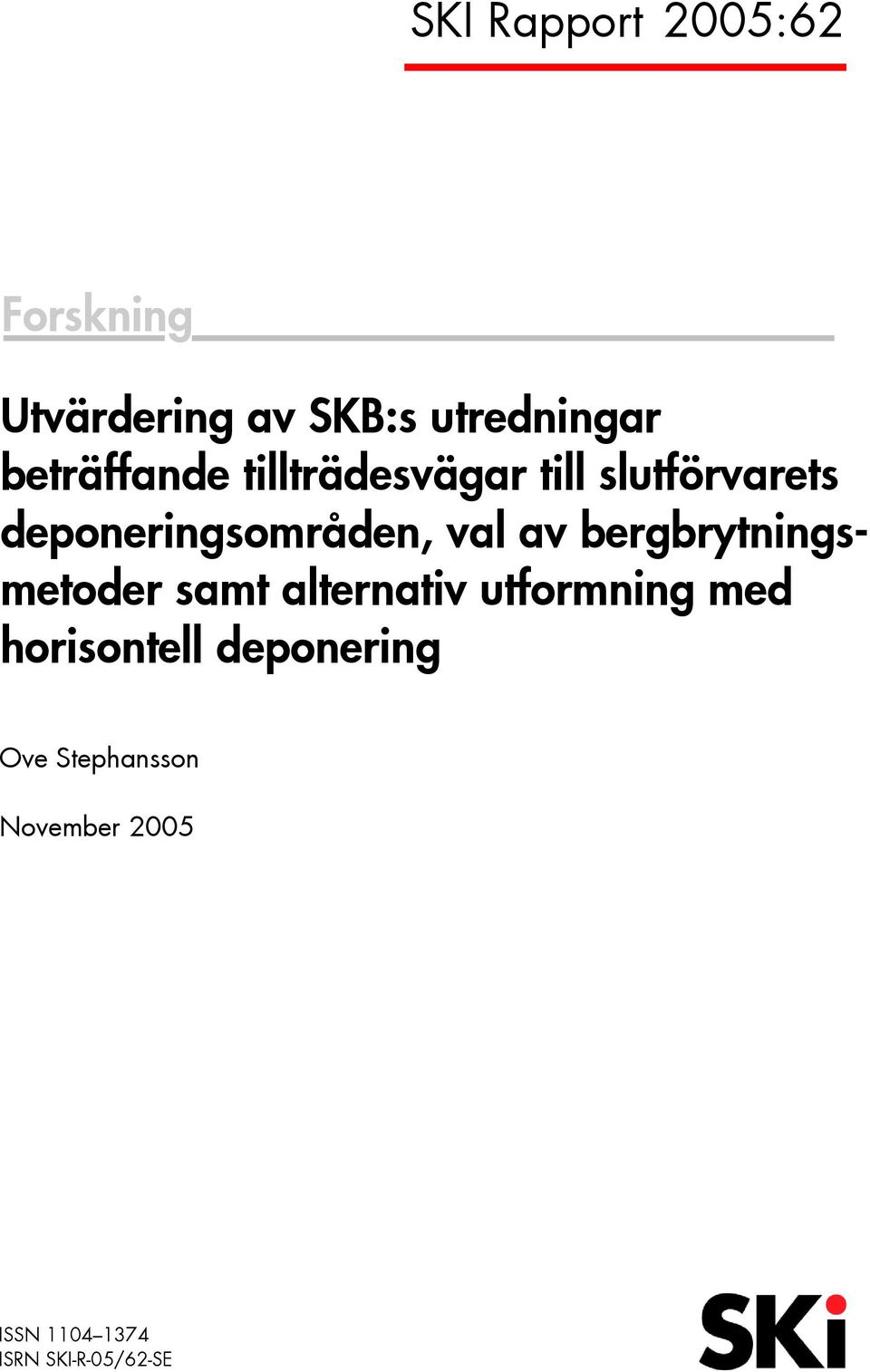 val av bergbrytningsmetoder samt alternativ utformning med