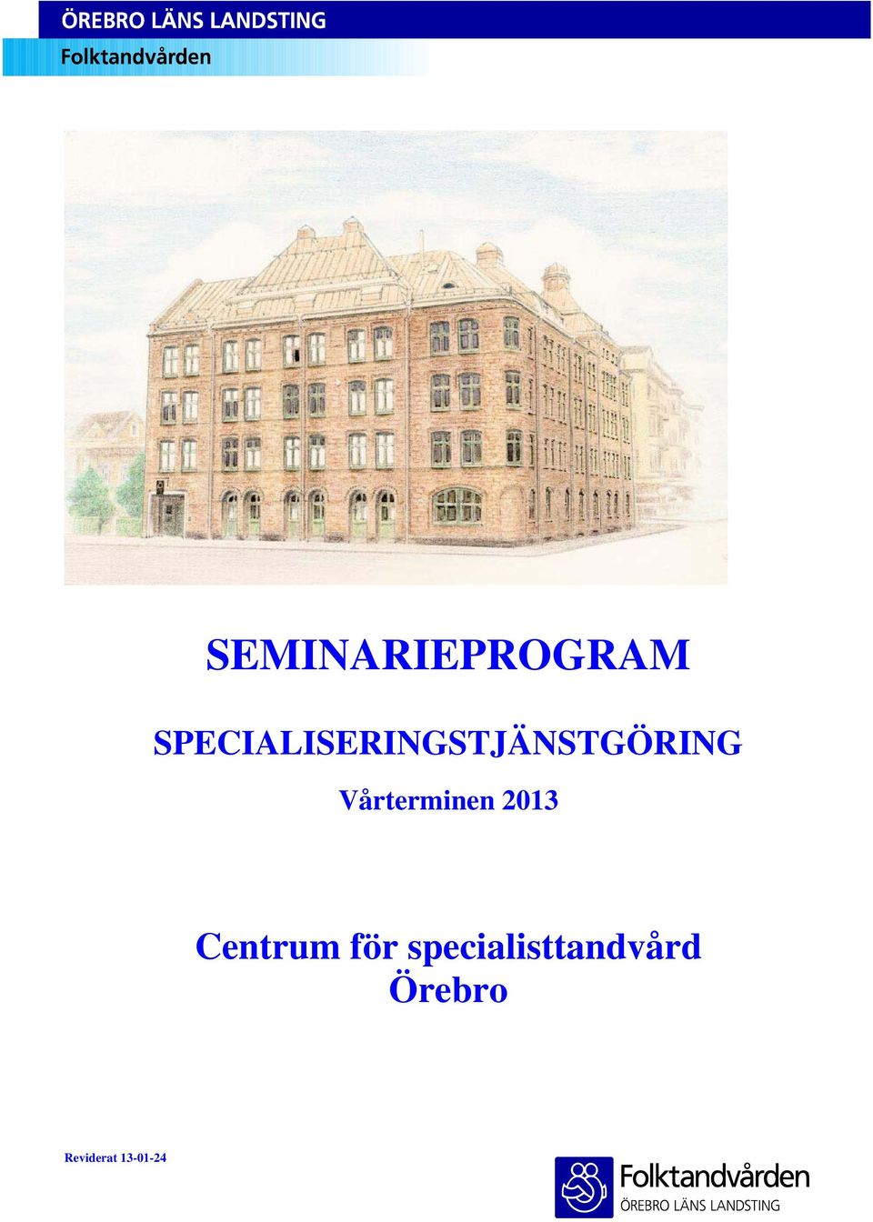 Vårterminen 2013 Centrum för