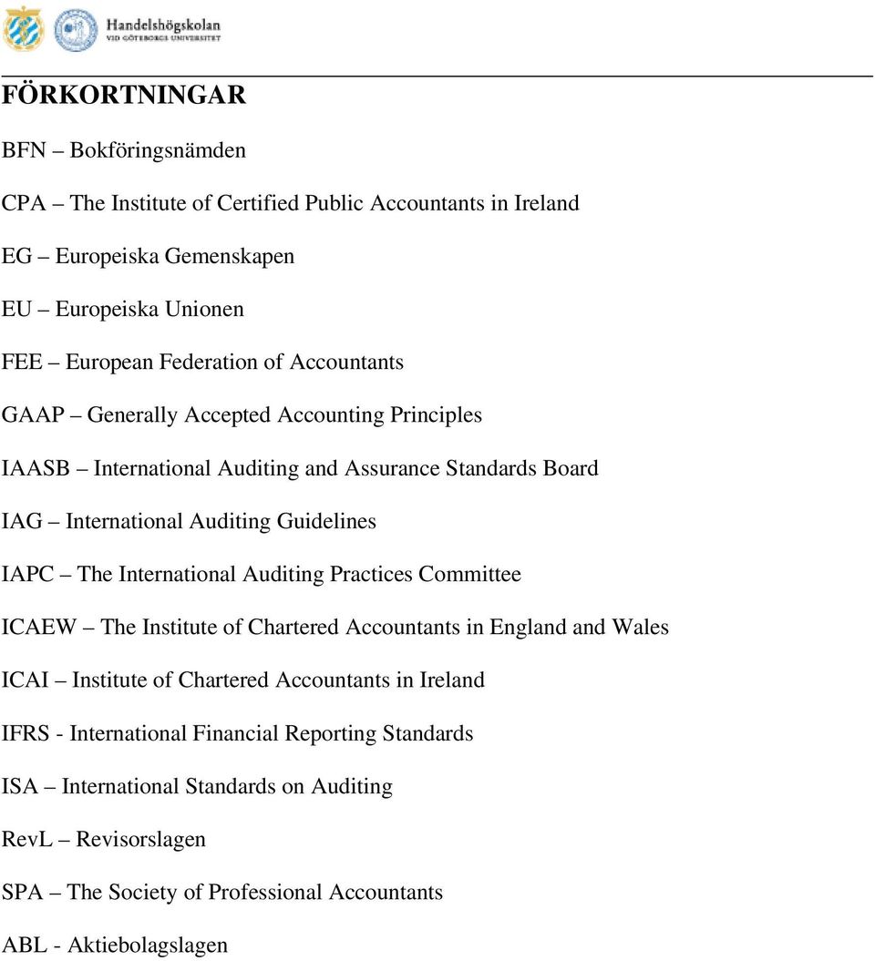 International Auditing Practices Committee ICAEW The Institute of Chartered Accountants in England and Wales ICAI Institute of Chartered Accountants in Ireland IFRS -