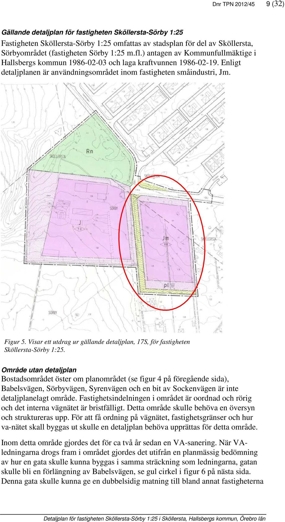 Visar ett utdrag ur gällande detaljplan, 17S, för fastigheten Sköllersta-Sörby 1:25.