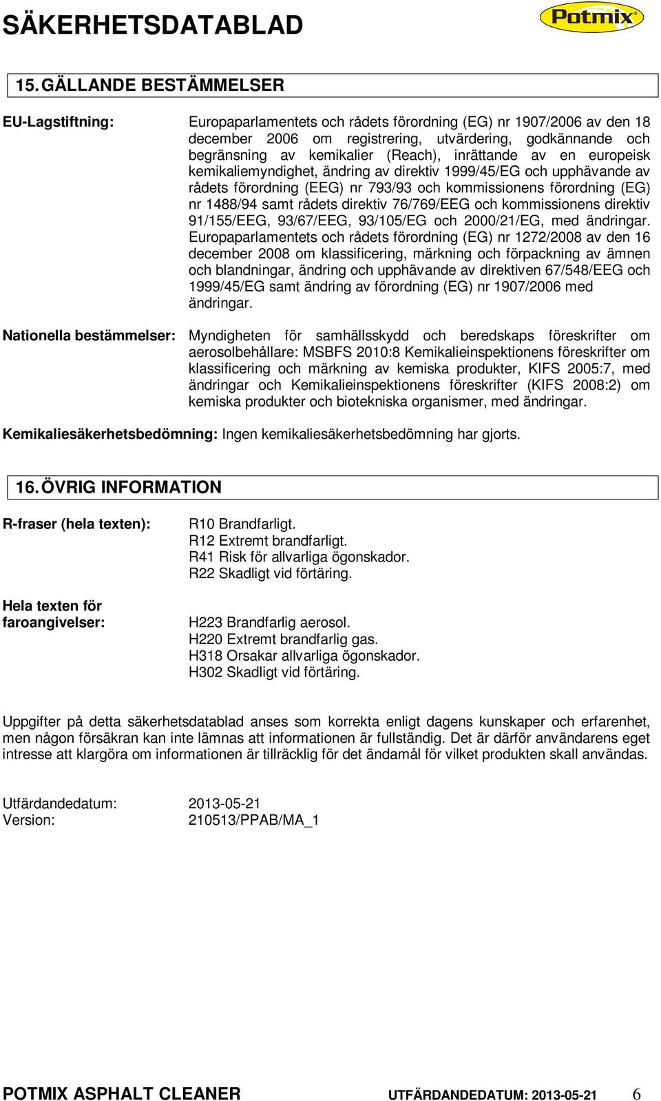 direktiv 76/769/EEG och kommissionens direktiv 91/155/EEG, 93/67/EEG, 93/105/EG och 2000/21/EG, med ändringar.