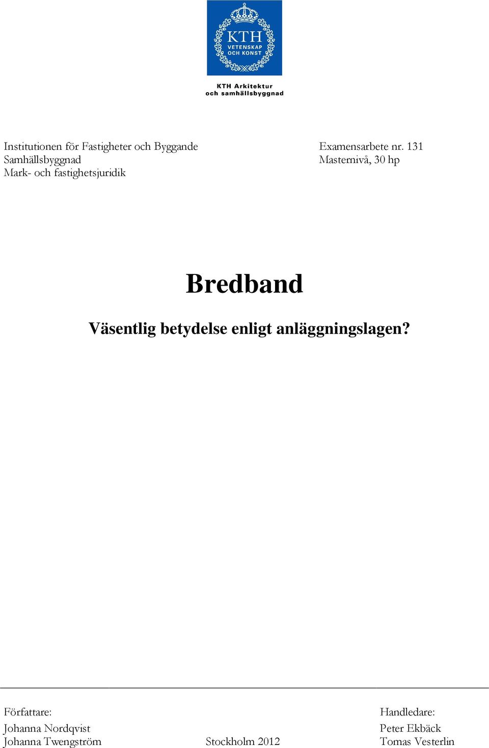 Bredband Väsentlig betydelse enligt anläggningslagen?