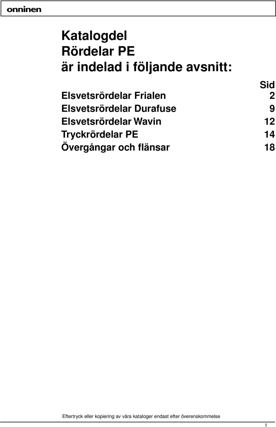 Wavin 12 Tryckrörlar PE 14 Övergångar och flänsar 18