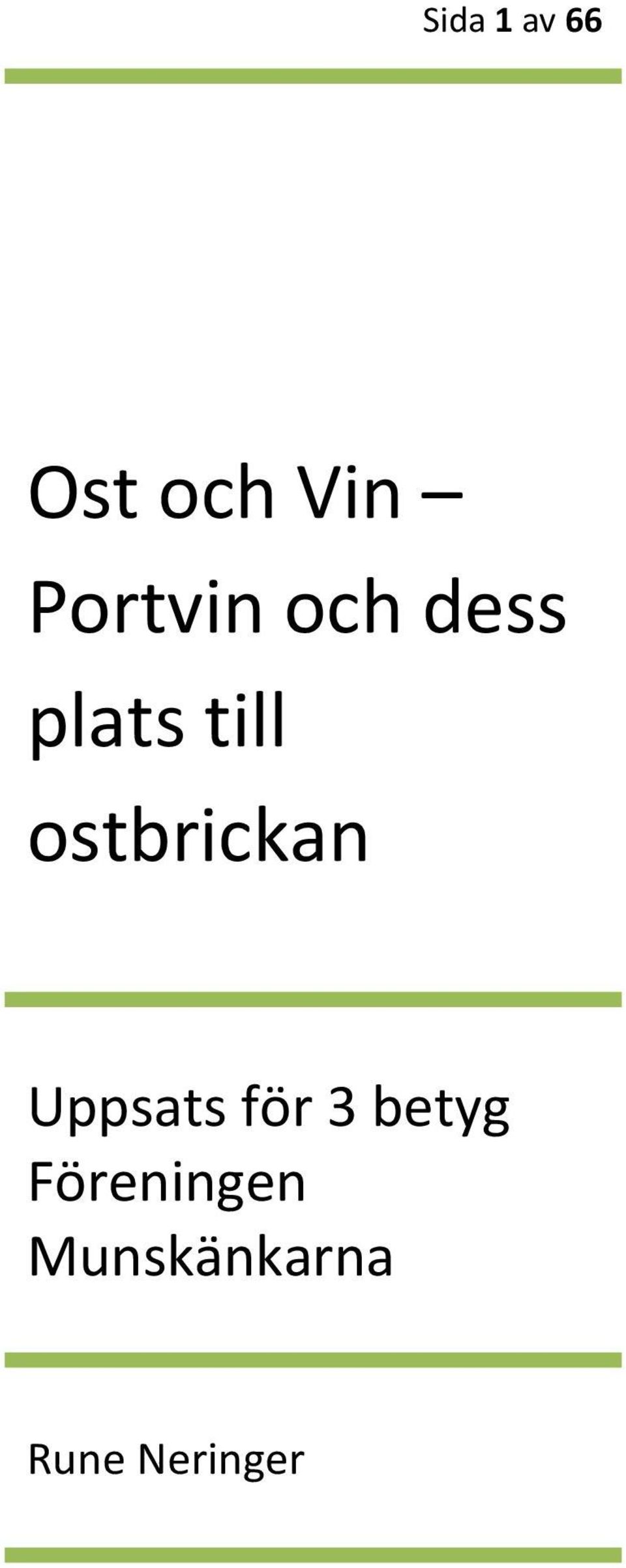 ostbrickan Uppsats för 3 betyg