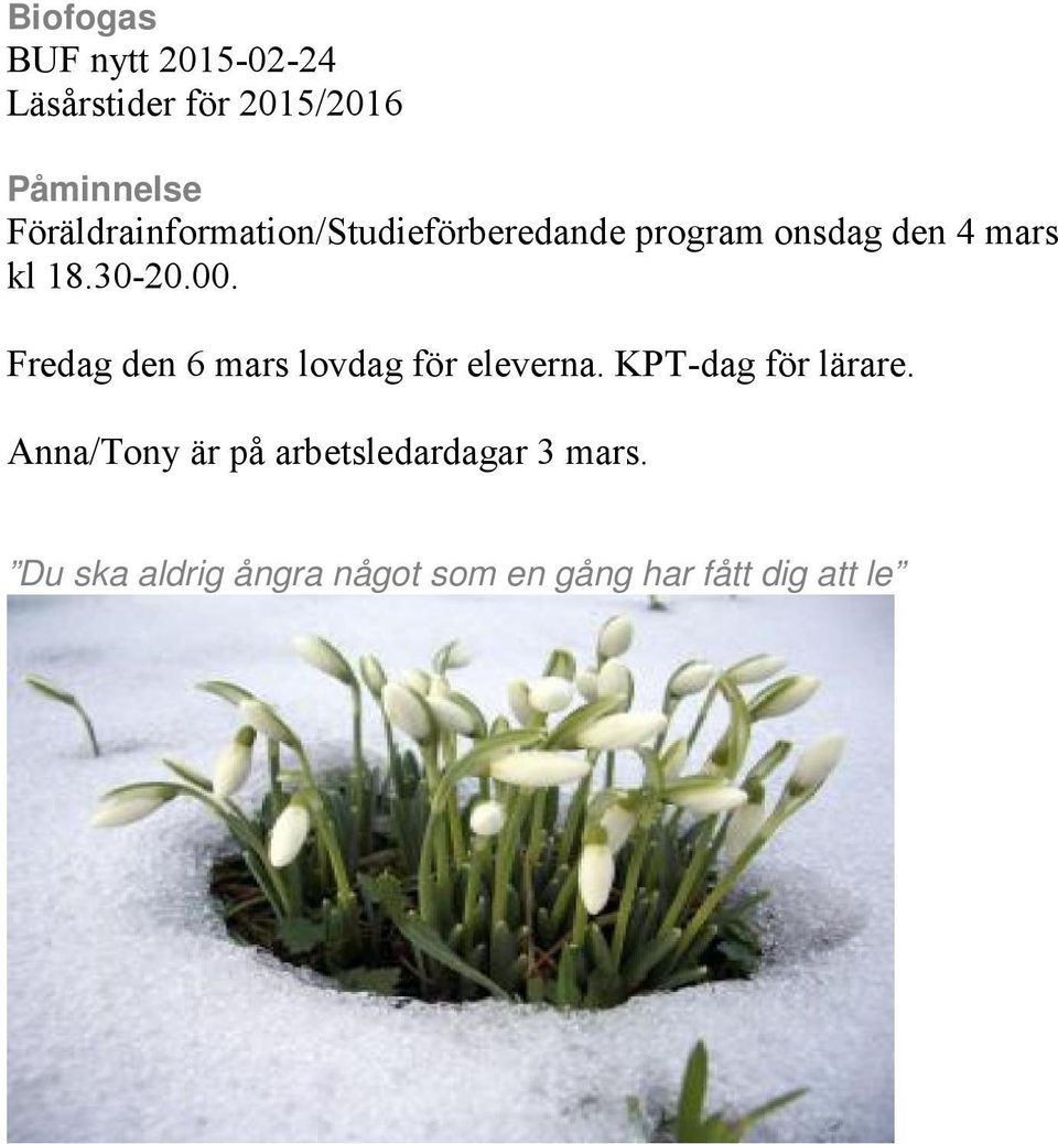 30-20.00. Fredag den 6 mars lovdag för eleverna. KPT-dag för lärare.