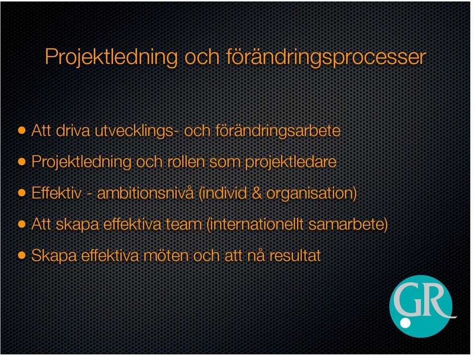 Effektiv - ambitionsnivå (individ & organisation) Att skapa