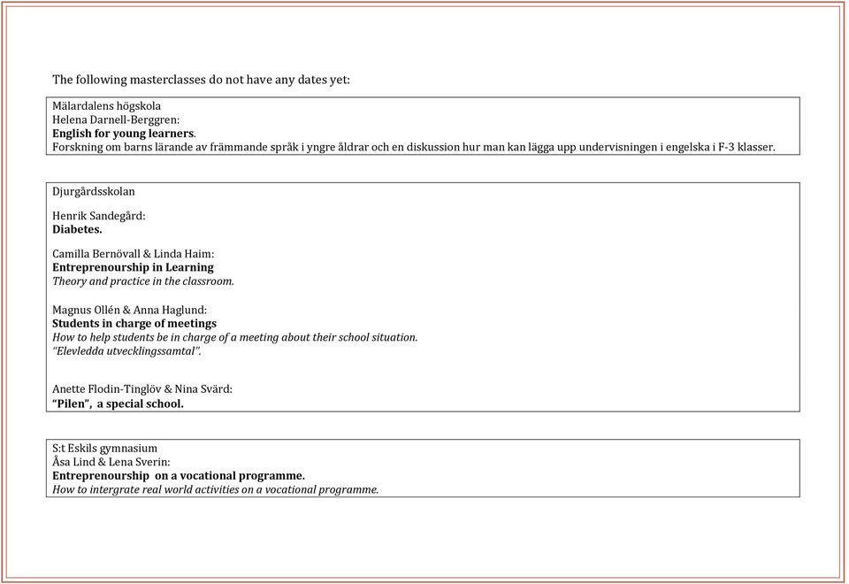 Camilla Bernövall & Linda Haim: Entreprenourship in Learning Theory and practice in the classroom.