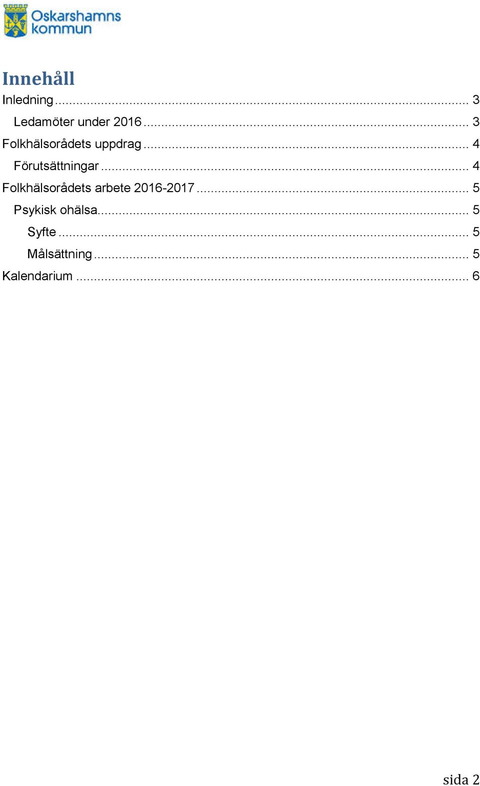 .. 4 Folkhälsorådets arbete 2016-2017.