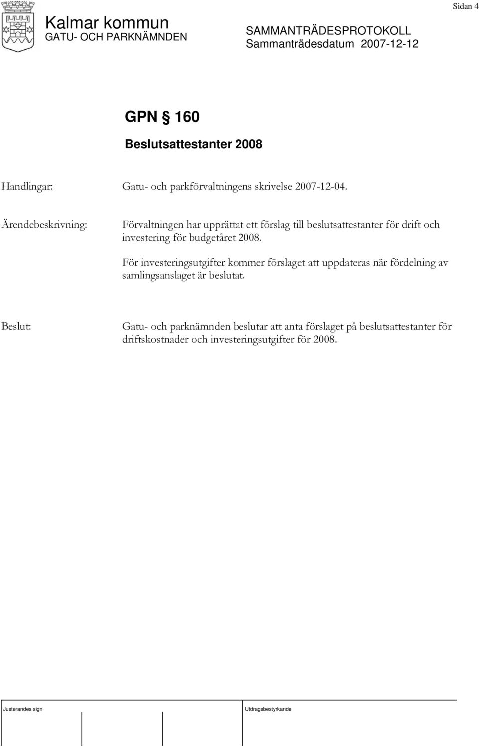 budgetåret 2008.