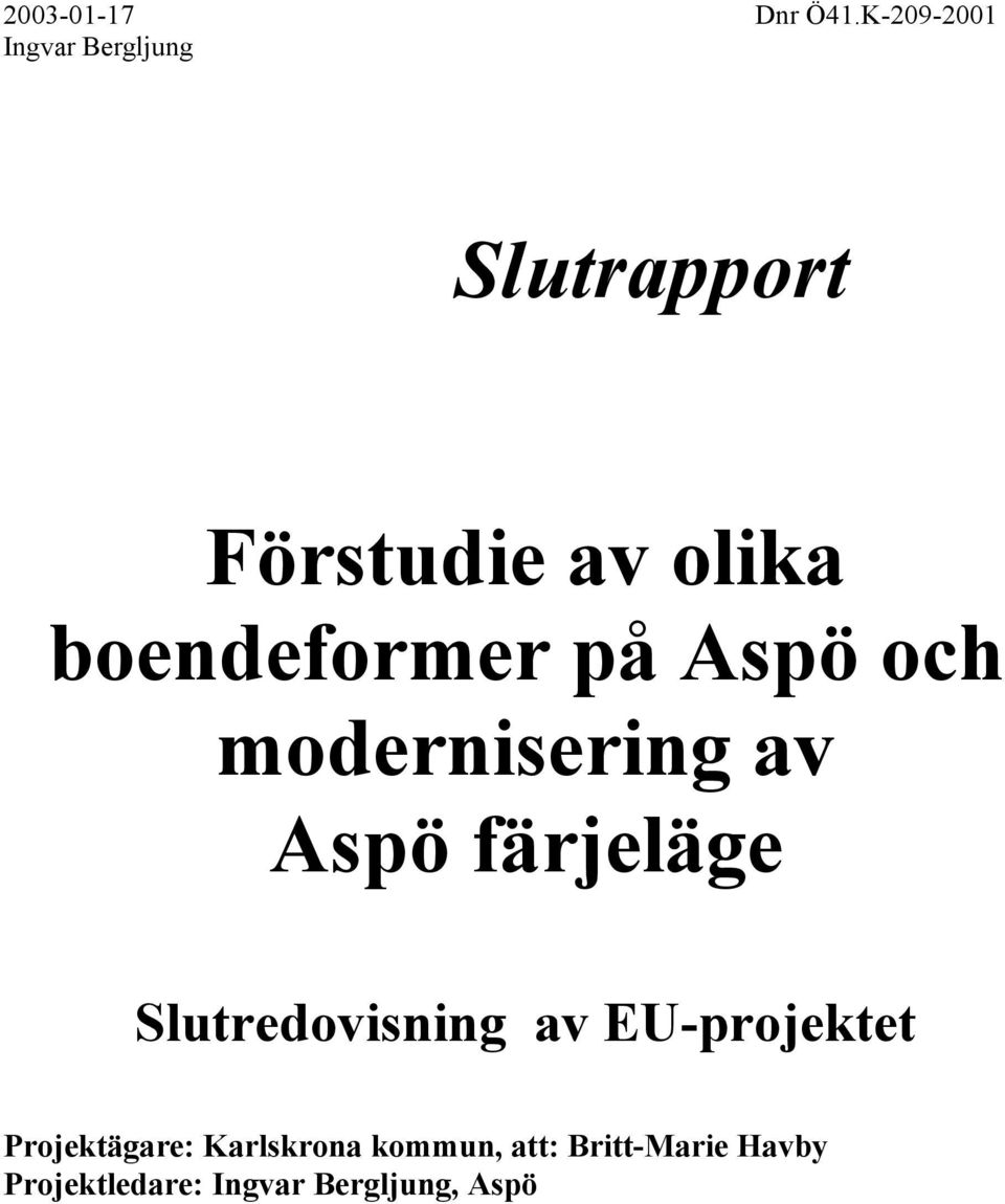 boendeformer på Aspö och modernisering av Aspö färjeläge