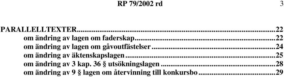 ..24 om ändring av äktenskapslagen...25 om ändring av 3 kap.