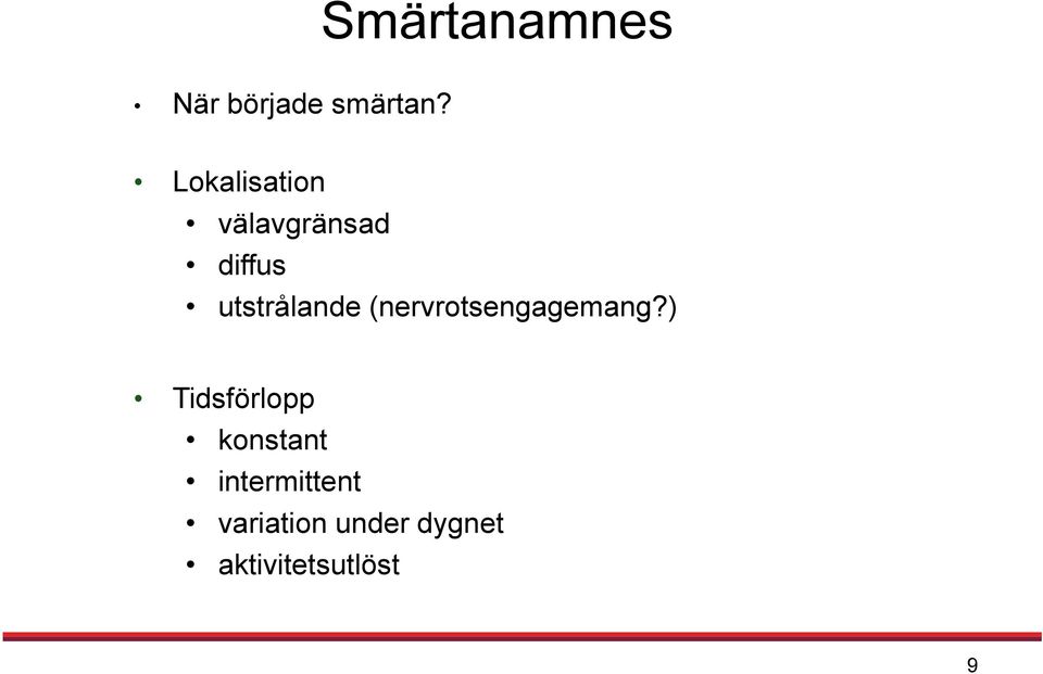 utstrålande (nervrotsengagemang?