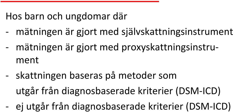 proxyskattningsinstrument - skattningen baseras på metoder som