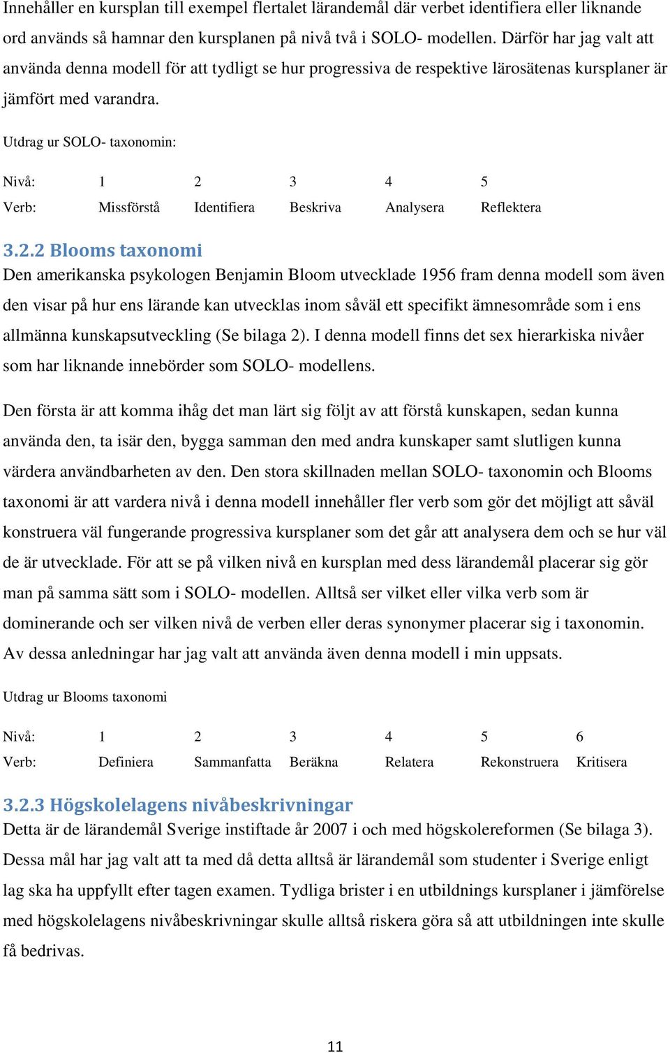 Utdrag ur SOLO- taxonomin: Nivå: 1 2 