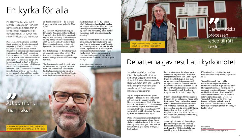 Paul och jag har tagit varsin kopp kaffe för att samtala om Svenska kyrkan och frågan kring HBTQ.