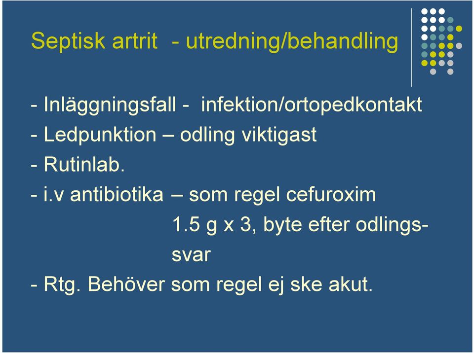 Rutinlab. - i.v antibiotika som regel cefuroxim 1.