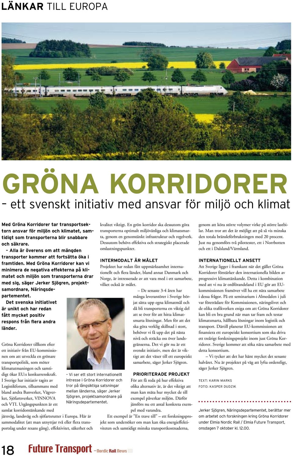 Med Gröna Korridorer kan vi minimera de negativa effekterna på klimatet och miljön som transporterna drar med sig, säger Jerker Sjögren, projektsamordnare, Näringsdepartementet.