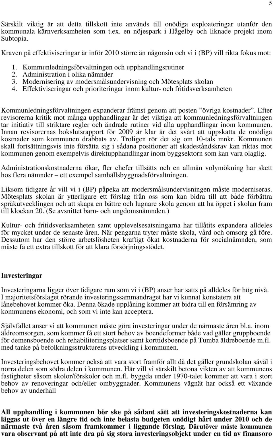 Modernisering av modersmålsundervisning och Mötesplats skolan 4.