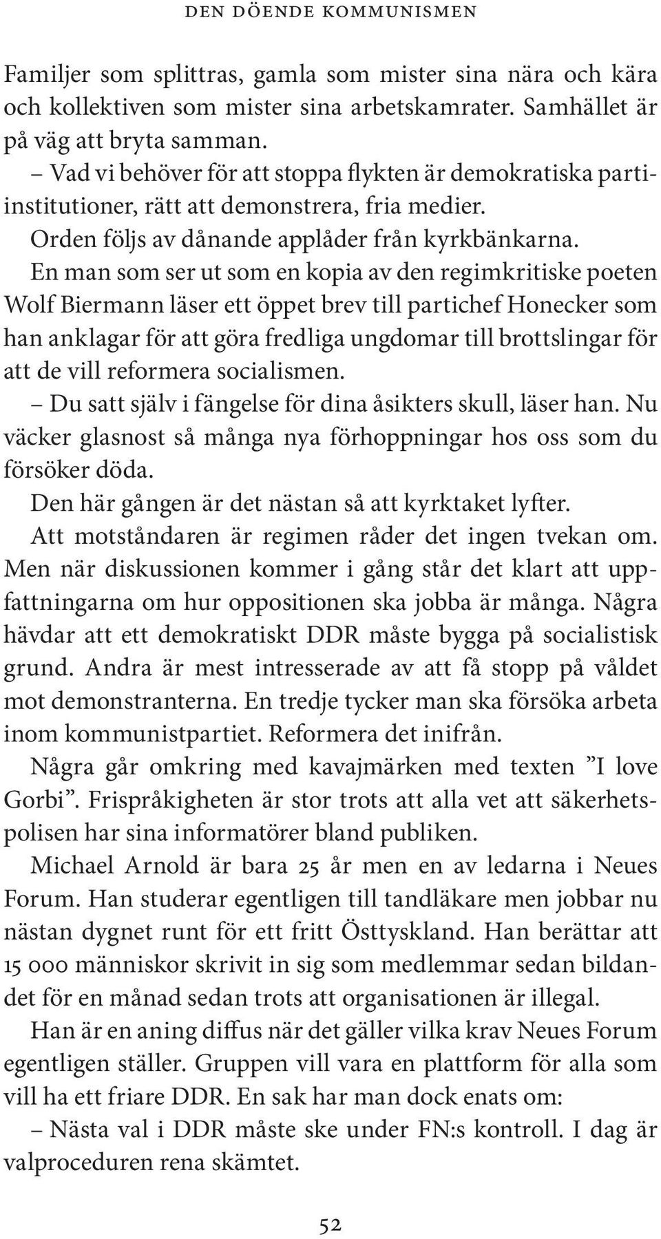 En man som ser ut som en kopia av den regimkritiske poeten Wolf Biermann läser ett öppet brev till partichef Honecker som han anklagar för att göra fredliga ungdomar till brottslingar för att de vill