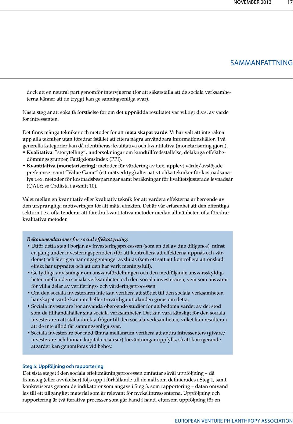 Vi har valt att inte räkna upp alla tekniker utan föredrar istället att citera några användbara informationskällor.