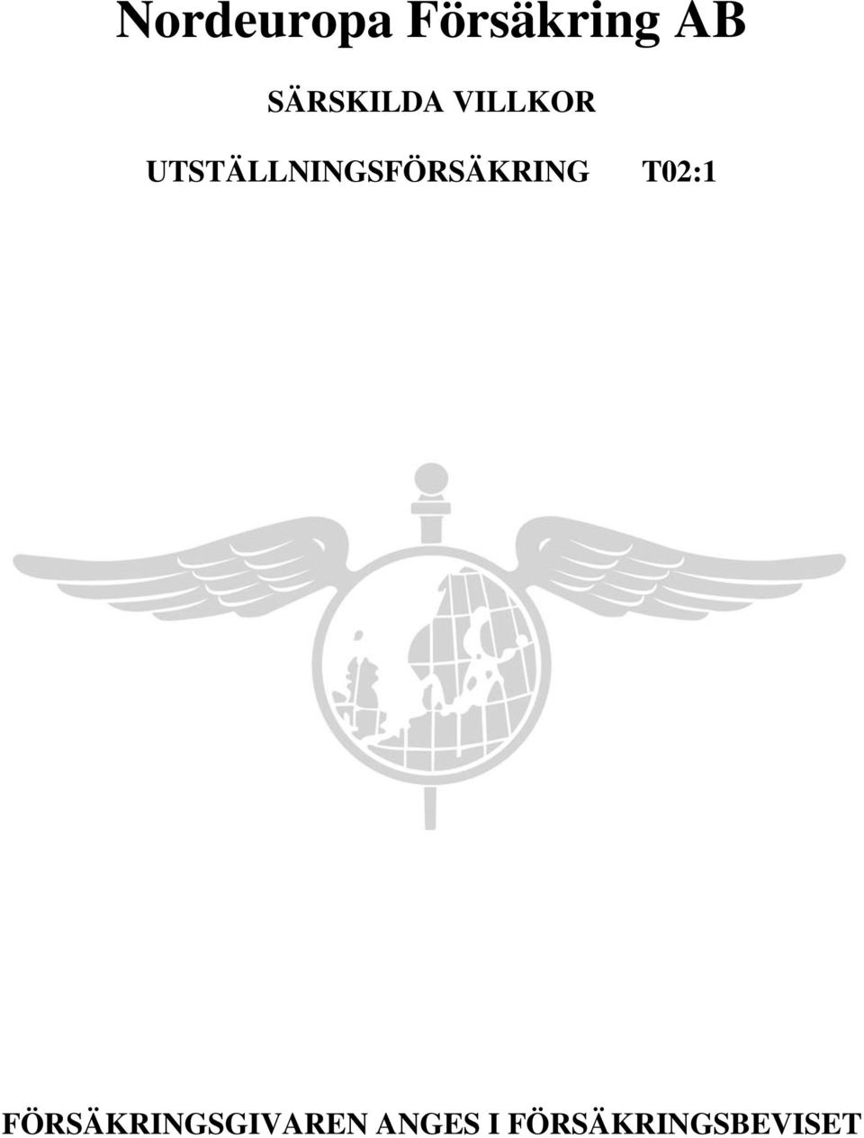 UTSTÄLLNINGSFÖRSÄKRING T02:1