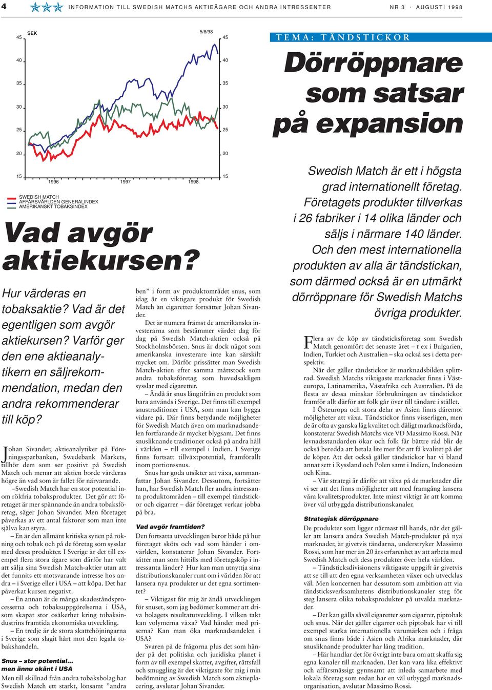 Varför ger den ene aktieanalytikern en säljrekommendation, medan den andra rekommenderar till köp?