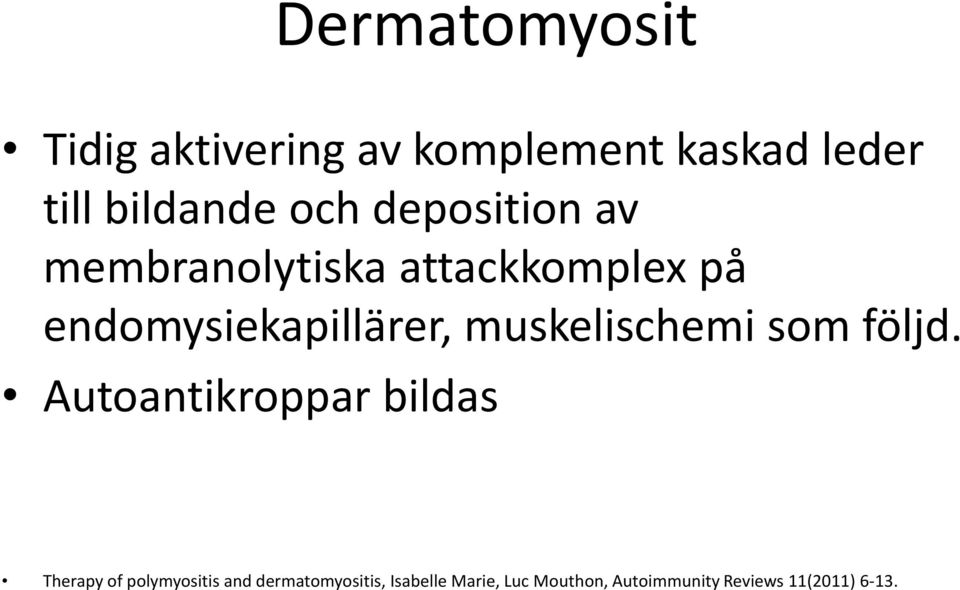 muskelischemi som följd.