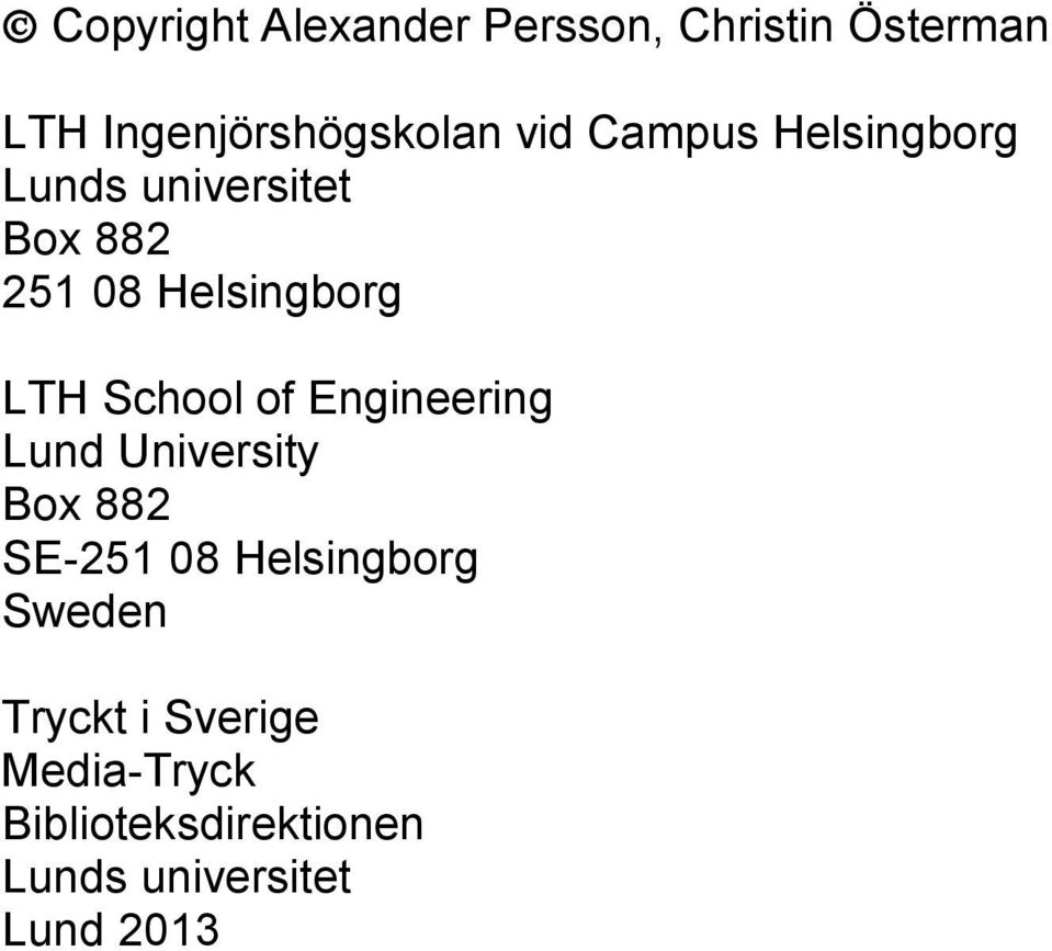 School of Engineering Lund University Box 882 SE-251 08 Helsingborg