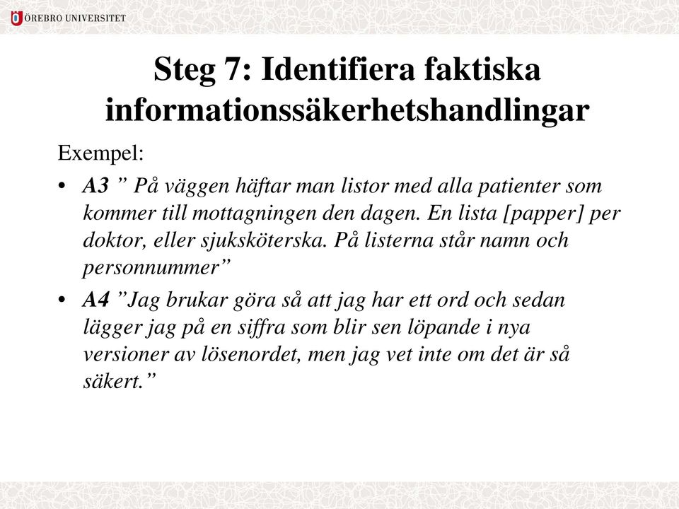 En lista [papper] per doktor, eller sjuksköterska.