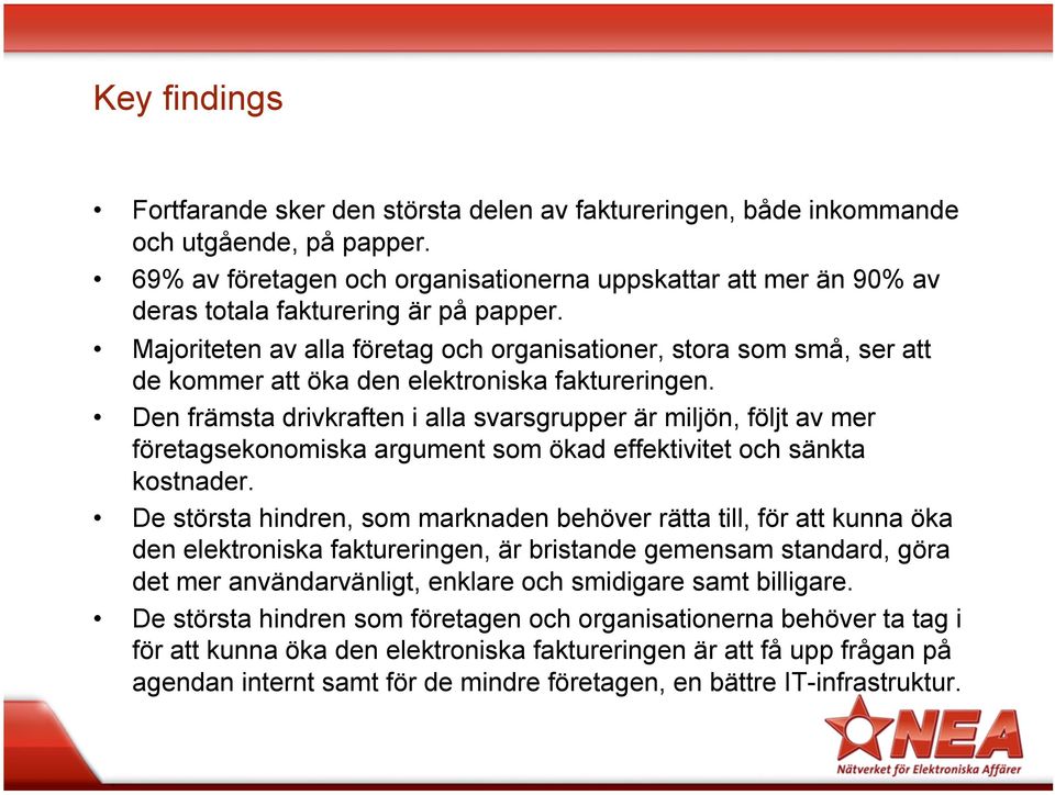 Majoriteten av alla företag och organisationer, stora som små, ser att de kommer att öka den elektroniska faktureringen.