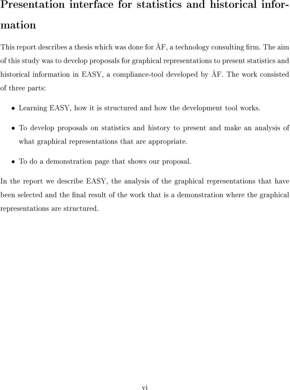The work consisted of three parts: Learning EASY, how it is structured and how the development tool works.