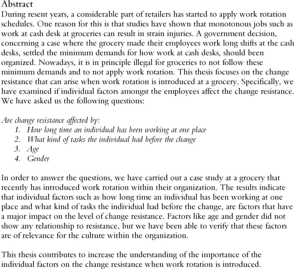 A government decision, concerning a case where the grocery made their employees work long shifts at the cash desks, settled the minimum demands for how work at cash desks, should been organized.