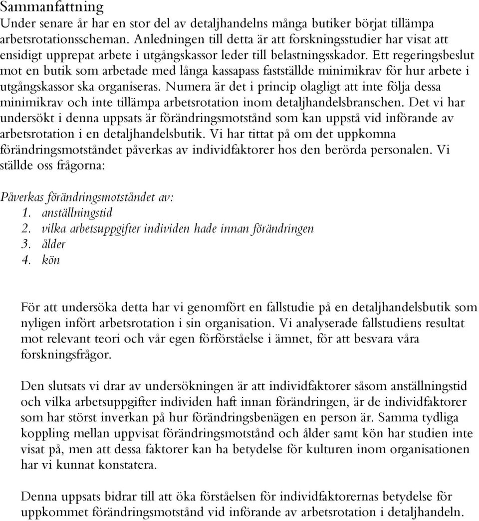 Ett regeringsbeslut mot en butik som arbetade med långa kassapass fastställde minimikrav för hur arbete i utgångskassor ska organiseras.