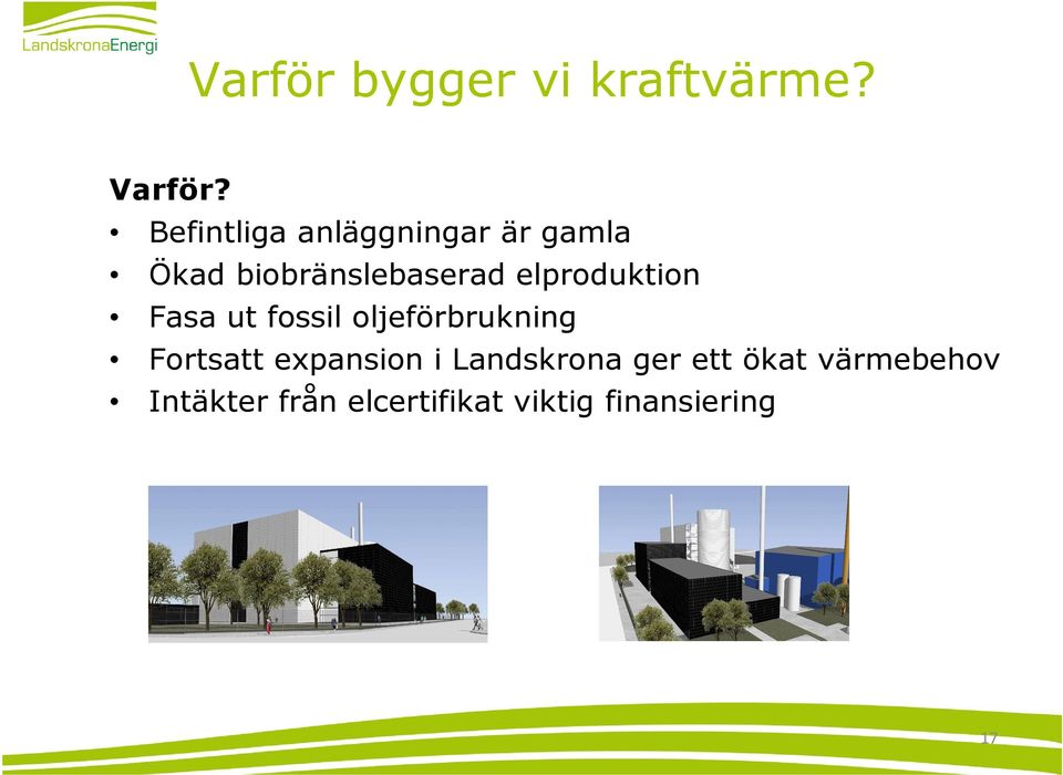 elproduktion Fasa ut fossil oljeförbrukning Fortsatt