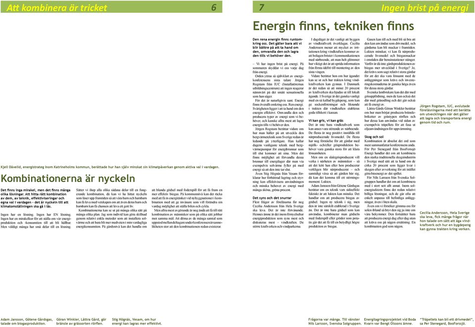 Kjell Dävelid, energistrateg inom Katrineholms kommun, berättade hur han själv minskat sin klimatpåverkan genom aktiva val i vardagen.