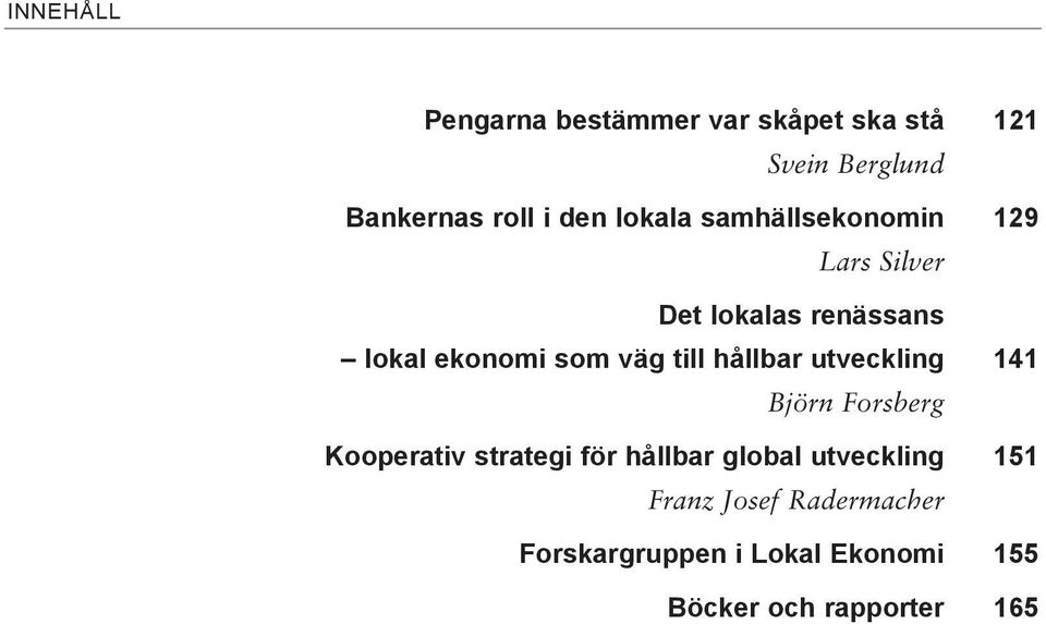 till hållbar utveckling 141 Björn Forsberg Kooperativ strategi för hållbar global