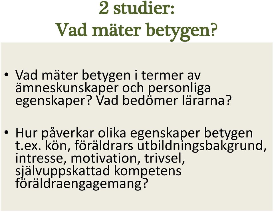 egenskaper? Vad bedömer lärarna?