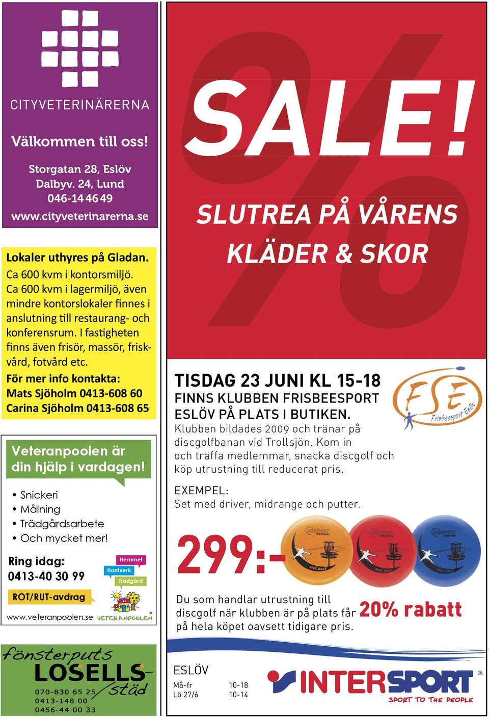 För mer info kontakta: Mats Sjöholm 0413-608 60 Carina Sjöholm 0413-608 65 Veteranpoolen är din hjälp i vardagen!