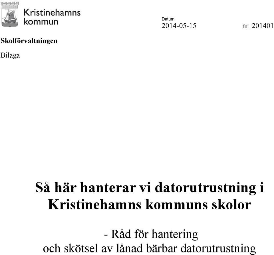 här hanterar vi datrutrustning i Kristinehamns