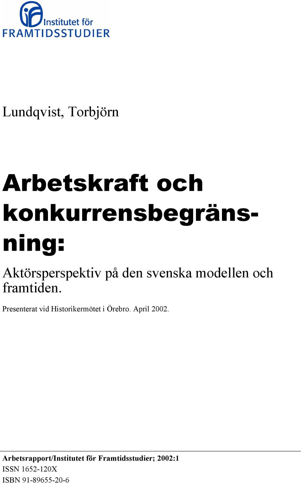 Presenterat vid Historikermötet i Örebro. April 2002.