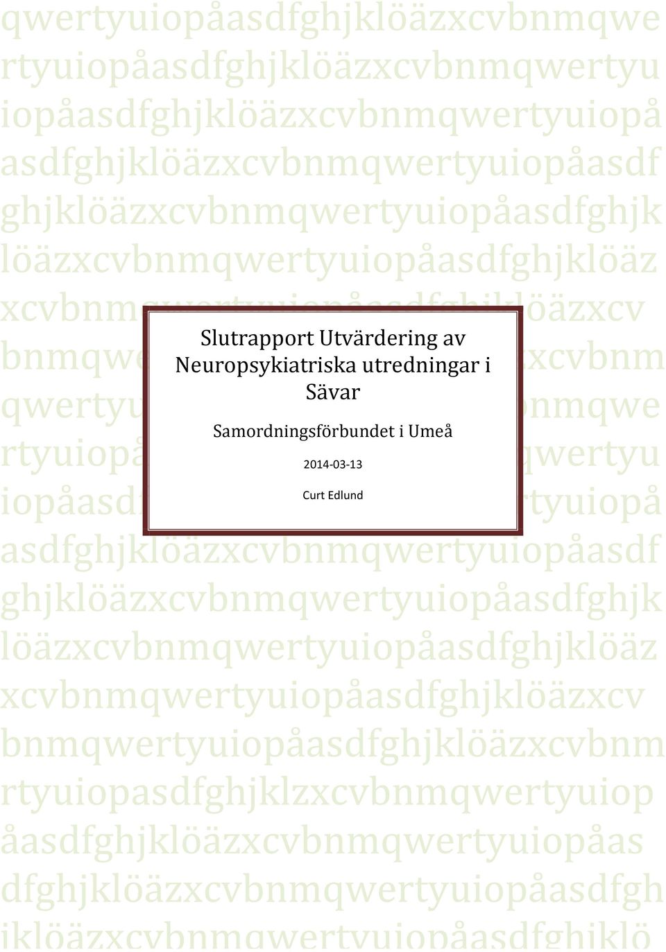 Samordningsförbundet i Umeå rtyuiopåasdfghjklöäzxcvbnmqwertyu 2014-03-13 iopåasdfghjklöäzxcvbnmqwertyuiopå Curt Edlund asdfghjklöäzxcvbnmqwertyuiopåasdf ghjklöäzxcvbnmqwertyuiopåasdfghjk