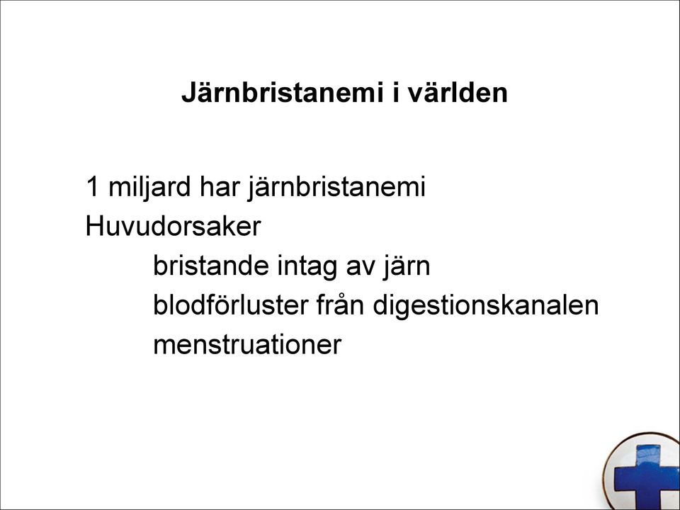 bristande intag av järn