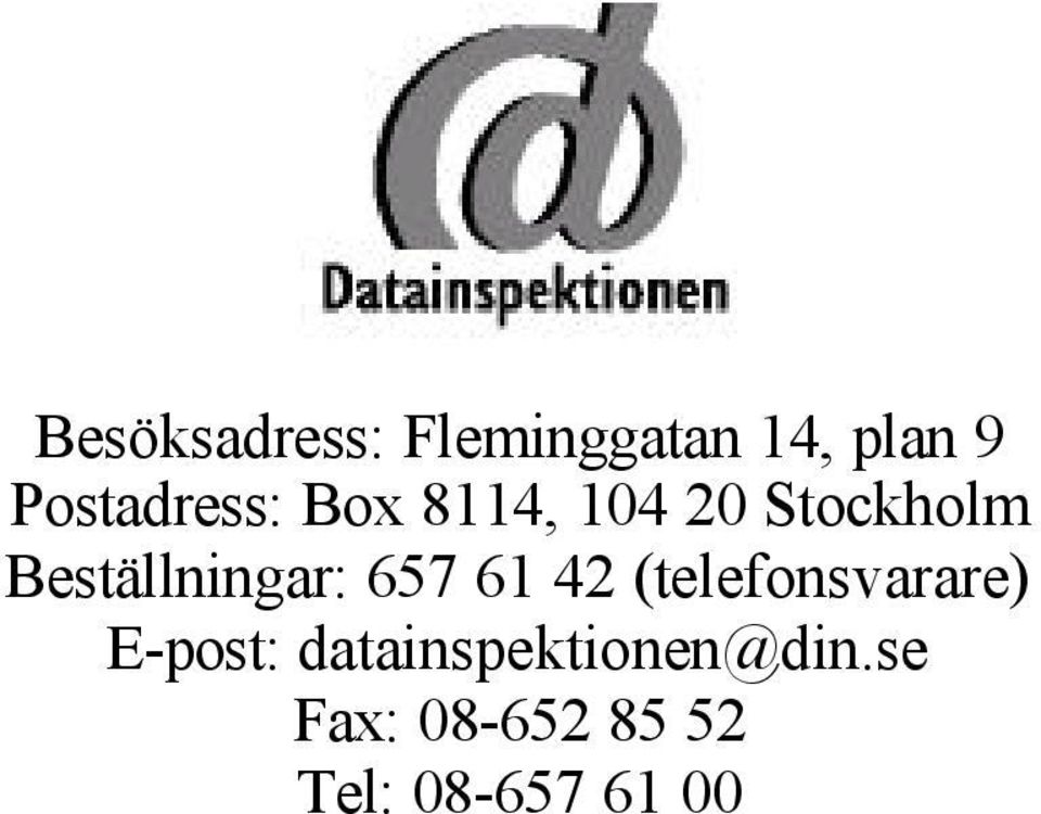 Beställningar: 657 61 42 (telefonsvarare)