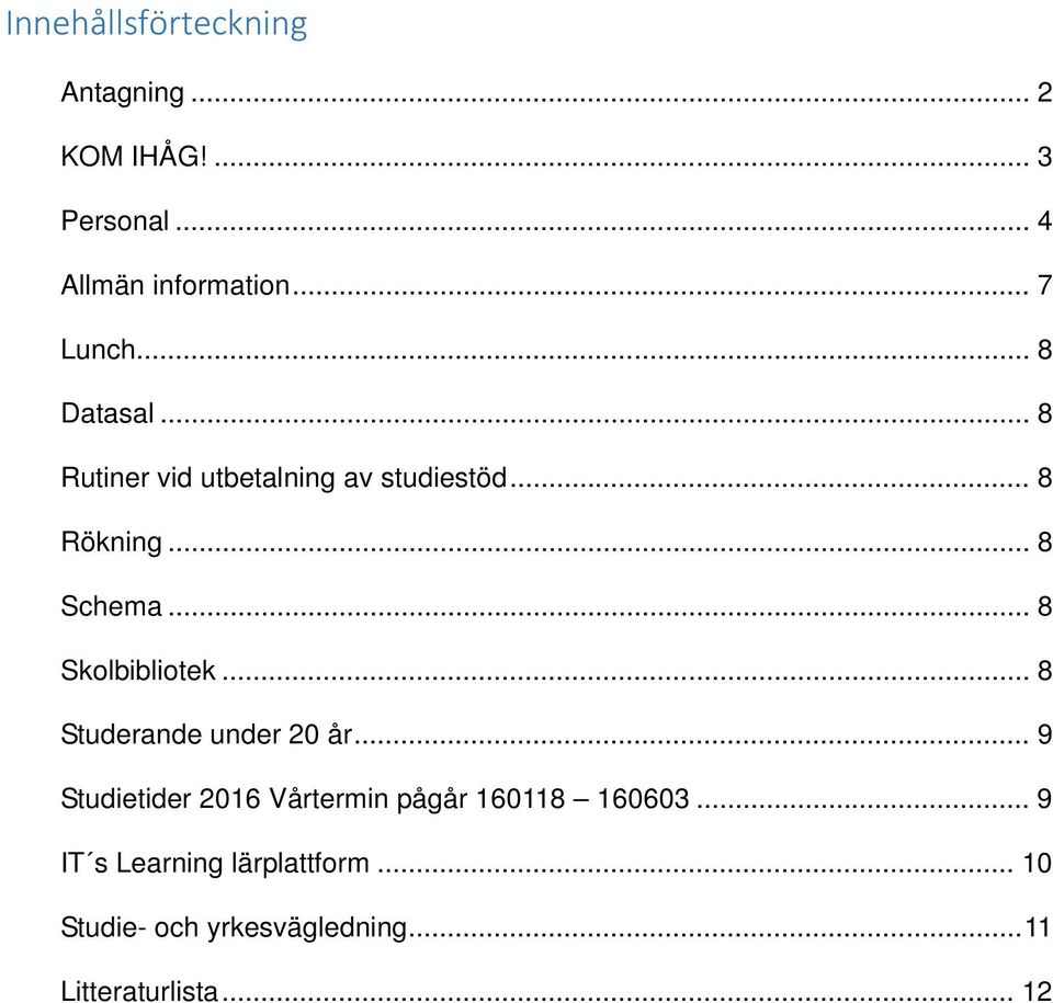 .. 8 Skolbibliotek... 8 Studerande under 20 år.