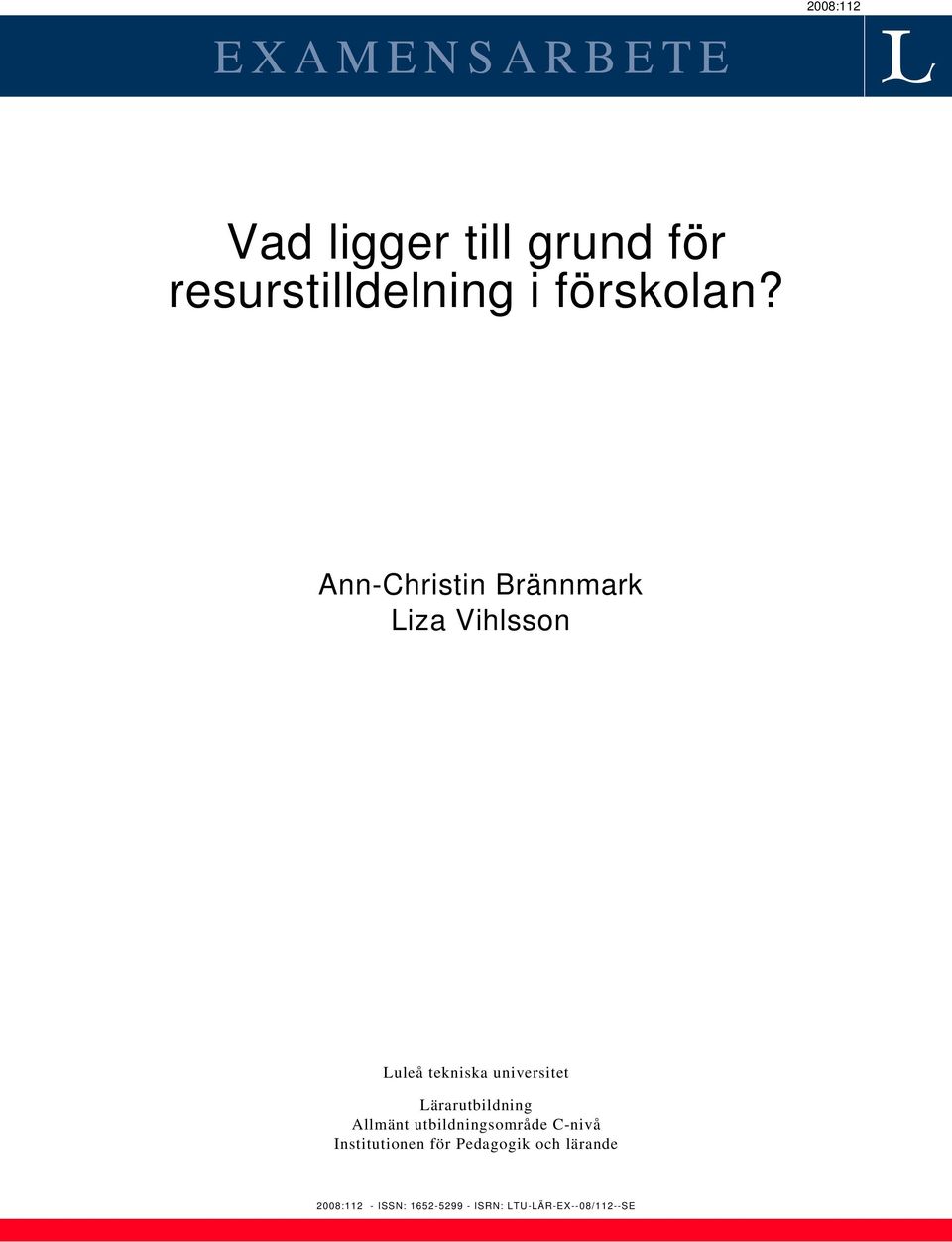 Ann-Christin Brännmark Liza Vihlsson Luleå tekniska universitet