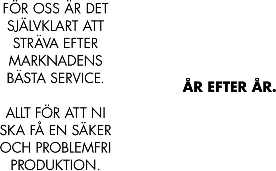 SERVICE. ÅR EFTER ÅR.