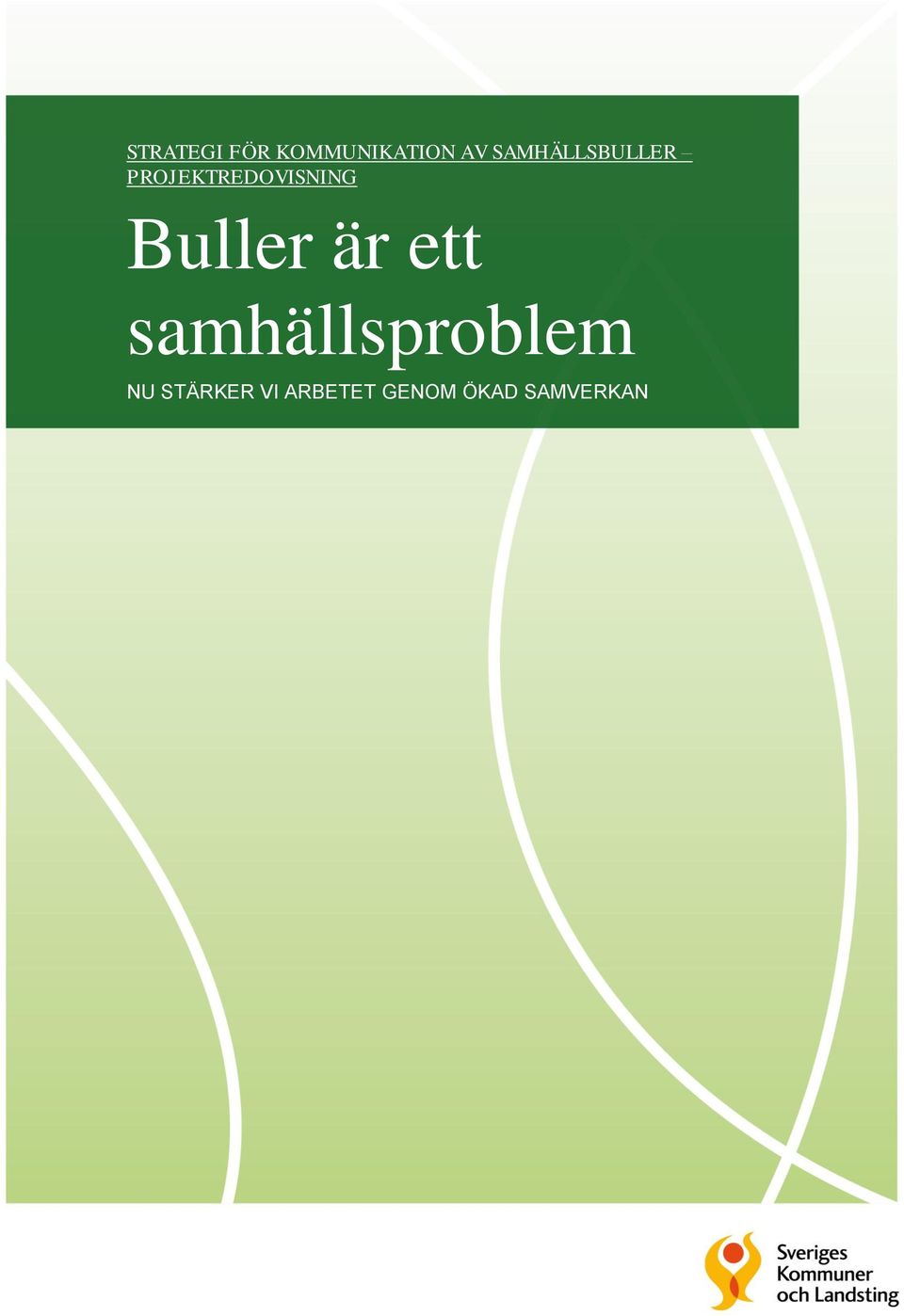 Buller är ett samhällsproblem NU